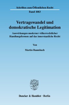 Vertragswandel und demokratische Legitimation: Auswirkungen moderner völkerrechtlicher Handlungsformen auf das innerstaatliche Recht