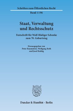 Staat, Verwaltung und Rechtsschutz: Festschrift für Wolf-Rüdiger Schenke zum 70. Geburtstag