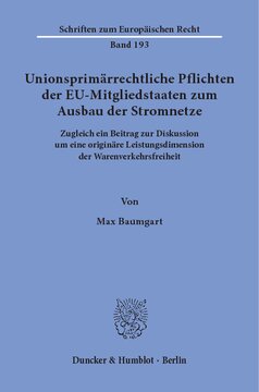 Unionsprimärrechtliche Pflichten der EU-Mitgliedstaaten zum Ausbau der Stromnetze: Zugleich ein Beitrag zur Diskussion um eine originäre Leistungsdimension der Warenverkehrsfreiheit