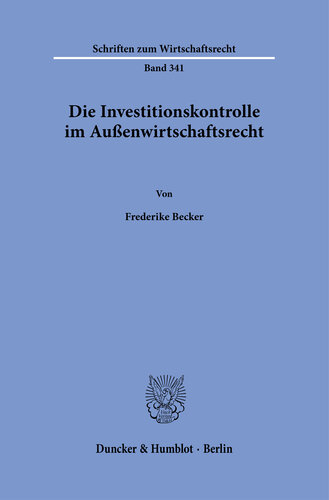 Die Investitionskontrolle im Außenwirtschaftsrecht