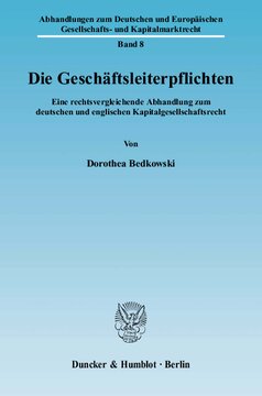 Die Geschäftsleiterpflichten: Eine rechtsvergleichende Abhandlung zum deutschen und englischen Kapitalgesellschaftsrecht