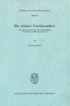 Die relative Unwirksamkeit: Eine Darstellung unter besonderer Berücksichtigung der Interessen- und Wertungsjurisprudenz