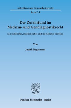 Der Zufallsfund im Medizin- und Gendiagnostikrecht: Ein rechtliches, medizinisches und moralisches Problem