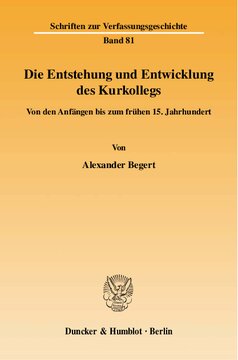 Die Entstehung und Entwicklung des Kurkollegs: Von den Anfängen bis zum frühen 15. Jahrhundert