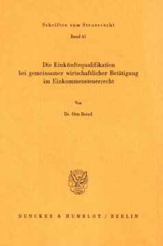 Die Einkünftequalifikation bei gemeinsamer wirtschaftlicher Betätigung im Einkommensteuerrecht