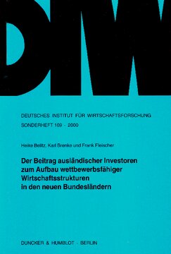 Der Beitrag ausländischer Investoren zum Aufbau wettbewerbsfähiger Wirtschaftsstrukturen in den neuen Bundesländern