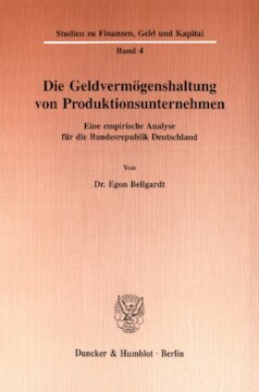 Die Geldvermögenshaltung von Produktionsunternehmen: Eine empirische Analyse für die Bundesrepublik Deutschland