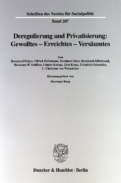 Deregulierung und Privatisierung: Gewolltes - Erreichtes - Versäumtes