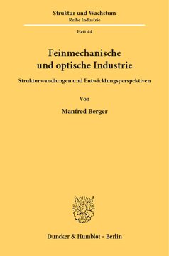 Feinmechanische und optische Industrie: Strukturwandlungen und Entwicklungsperspektiven