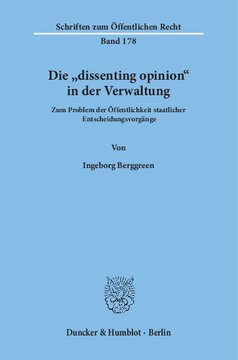 Die »dissenting opinion« in der Verwaltung: Zum Problem der Öffentlichkeit staatlicher Entscheidungsvorgänge