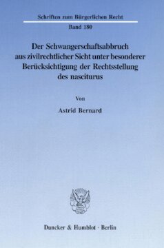 Der Schwangerschaftsabbruch aus zivilrechtlicher Sicht unter besonderer Berücksichtigung der Rechtsstellung des nasciturus