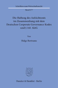 Die Haftung des Aufsichtsrats im Zusammenhang mit dem Deutschen Corporate Governance Kodex und § 161 AktG