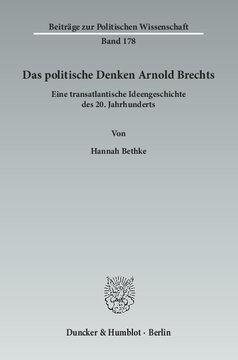 Das politische Denken Arnold Brechts: Eine transatlantische Ideengeschichte des 20. Jahrhunderts