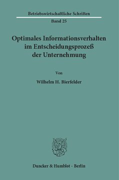 Optimales Informationsverhalten im Entscheidungsprozeß der Unternehmung