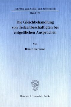 Die Gleichbehandlung von Teilzeitbeschäftigten bei entgeltlichen Ansprüchen