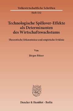 Technologische Spillover-Effekte als Determinanten des Wirtschaftswachstums: Theoretische Erkenntnisse und empirische Evidenz