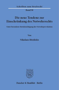 Die neue Tendenz zur Einschränkung des Notwehrrechts: unter besonderer Berücksichtigung der Notwehrprovokation