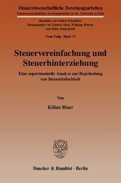 Steuervereinfachung und Steuerhinterziehung: Eine experimentelle Analyse zur Begründung von Steuereinfachheit