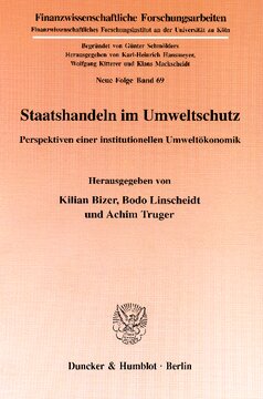 Staatshandeln im Umweltschutz: Perspektiven einer institutionellen Umweltökonomik