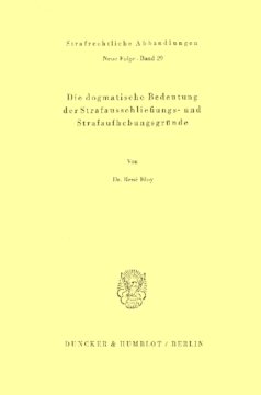 Die dogmatische Bedeutung der Strafausschließungs- und Strafaufhebungsgründe