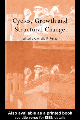 Cycles, Growth and Structural Change (Routledge Siena Studies in Political Economy)