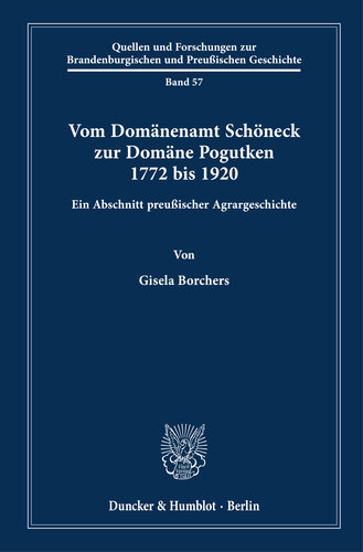 Vom Domänenamt Schöneck zur Domäne Pogutken 1772 bis 1920: Ein Abschnitt preußischer Agrargeschichte