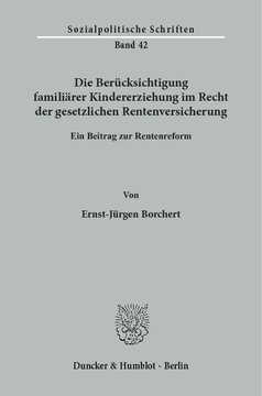 Die Berücksichtigung familiärer Kindererziehung im Recht der gesetzlichen Rentenversicherung: Ein Beitrag zur Rentenreform