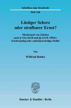 Lästiger Scherz oder strafbarer Ernst?: Missbrauch von Zeichen nach § 132a StGB und §§ 124 ff. OWiG: Zeichenunfug oder sanktionswürdiges Delikt