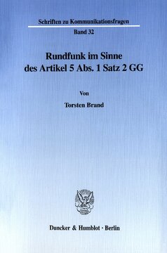 Rundfunk im Sinne des Artikel 5 Abs. 1 Satz 2 GG: Eine Analyse der Reichweite des verfassungsrechtlichen Rundfunkbegriffs unter besonderer Berücksichtigung neuerer medialer Angebotsformen