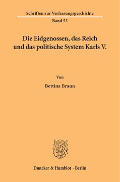 Die Eidgenossen, das Reich und das politische System Karls V