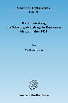 Die Entwicklung der Schwurgerichtsfrage in Kurhessen bis zum Jahre 1851