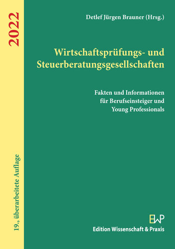 Wirtschaftsprüfungs- und Steuerberatungsgesellschaften 2022: Fakten und Informationen für Berufseinsteiger und Young Professionals