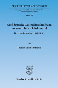 Großdeutsche Geschichtsschreibung im neunzehnten Jahrhundert: Die erste Generation (1830-48)