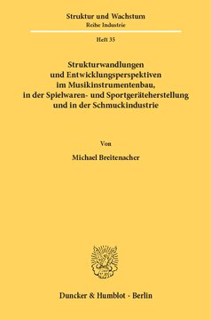 Strukturwandlungen und Entwicklungsperspektiven im Musikinstrumentenbau, in der Spielwaren- und Sportgeräteherstellung und in der Schmuckindustrie