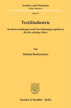 Textilindustrie: Strukturwandlungen und Entwicklungsperspektiven für die achtziger Jahre