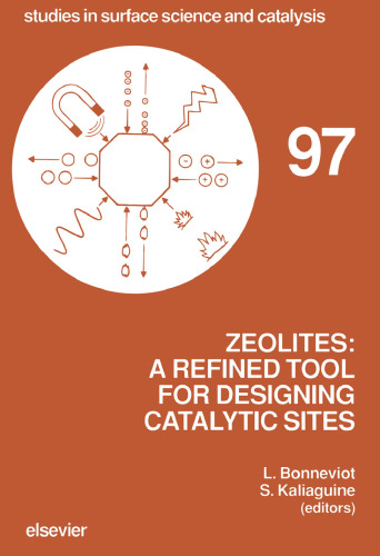 Zeolites: A Refined Tool for Designing Catalytic Sites, Proceedings of the International Zeolite Symposium