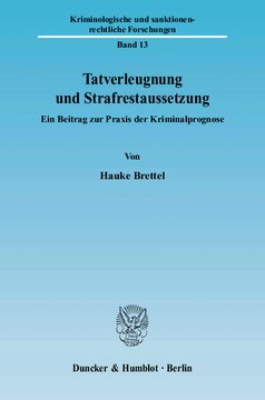 Tatverleugnung und Strafrestaussetzung: Ein Beitrag zur Praxis der Kriminalprognose