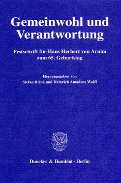 Gemeinwohl und Verantwortung: Festschrift für Hans Herbert von Arnim zum 65. Geburtstag