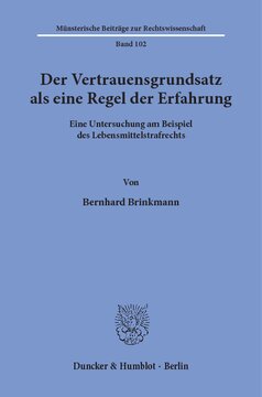 Der Vertrauensgrundsatz als eine Regel der Erfahrung: Eine Untersuchung am Beispiel des Lebensmittelstrafrechts