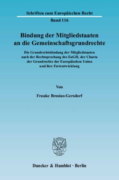 Bindung der Mitgliedstaaten an die Gemeinschaftsgrundrechte: Die Grundrechtsbindung der Mitgliedstaaten nach der Rechtsprechung des EuGH, der Charta der Grundrechte der Europäischen Union und ihre Fortentwicklung