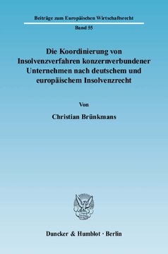 Die Koordinierung von Insolvenzverfahren konzernverbundener Unternehmen nach deutschem und europäischem Insolvenzrecht