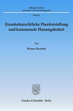 Eisenbahnrechtliche Planfeststellung und kommunale Planungshoheit