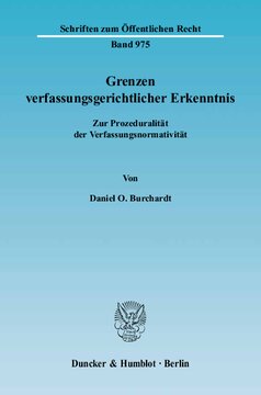 Grenzen verfassungsgerichtlicher Erkenntnis: Zur Prozeduralität der Verfassungsnormativität