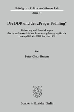 Die DDR und der »Prager Frühling«: Bedeutung und Auswirkungen der tschechoslowakischen Erneuerungsbewegung für die Innenpolitik der DDR im Jahr 1968