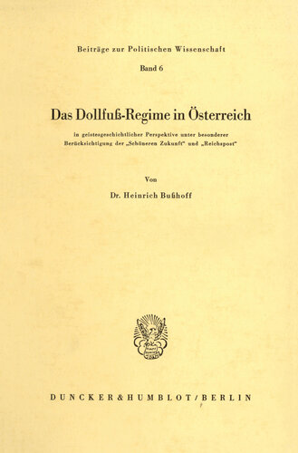 Das Dollfuß-Regime in Österreich: in geistesgeschichtlicher Perspektive unter besonderer Berücksichtigung der »Schöneren Zukunft« und »Reichspost«