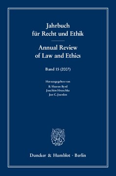 Jahrbuch für Recht und Ethik / Annual Review of Law and Ethics: Bd. 15 (2007). Themenschwerpunkt: Medizinethik und -recht / The Law and Ethics of Medicine