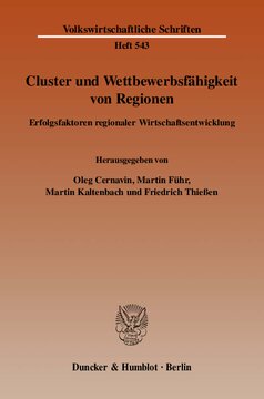 Cluster und Wettbewerbsfähigkeit von Regionen: Erfolgsfaktoren regionaler Wirtschaftsentwicklung