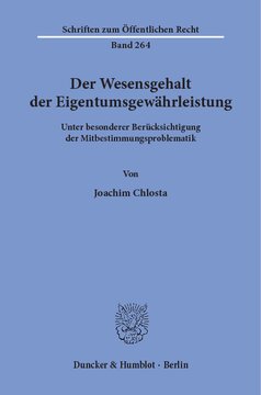 Der Wesensgehalt der Eigentumsgewährleistung: Unter besonderer Berücksichtigung der Mitbestimmungsproblematik