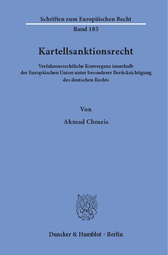 Kartellsanktionsrecht: Verfahrensrechtliche Konvergenz innerhalb der Europäischen Union unter besonderer Berücksichtigung des deutschen Rechts