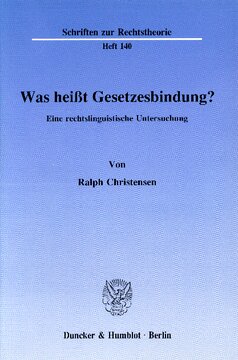 Was heißt Gesetzesbindung?: Eine rechtslinguistische Untersuchung